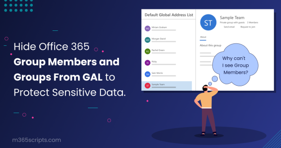 Hide Office 365 Group Members and Groups from GAL to Protect Sensitive Data.