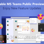 Enable MS Teams Public Preview to Enjoy Earlier Access to New Feature Updates Enabling Teams Public Preview
