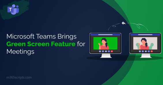 Microsoft Teams Brings Green Screen Feature for Meetings!
