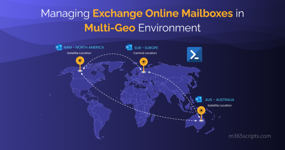 Ultimate Guide to Manage Office 365 Mailboxes in Multi-Geo