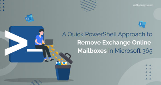 A Quick PowerShell Approach to Remove Exchange Online Mailboxes in Microsoft 365