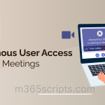 Manage Anonymous User Access in Teams Meetings