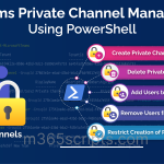 Microsoft Teams Private Channel Management Using PowerShell