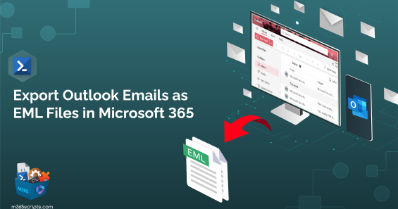How to Export Emails From Microsoft 365 Outlook as EML Files