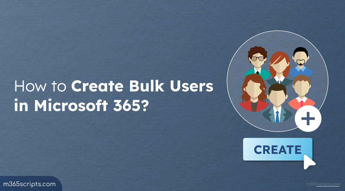 How to Create Bulk Users in Microsoft 365