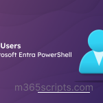 Manage Users Using Microsoft Entra PowerShell Manage Users Using Microsoft Entra PowerShell