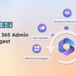 2024 Recap: Essential Microsoft 365 Administration Blogs Microsoft 365 Admin Yearly Digest - Recap 2024